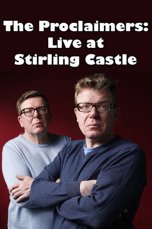 The Proclaimers: Live at Stirling Castle poster