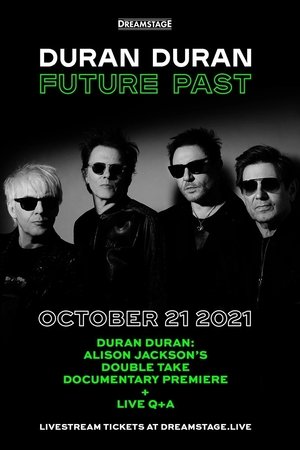 Duran Duran:  Future Past - Live in Concert on DREAMSTAGE