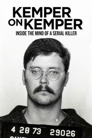 Kemper on Kemper: Inside the Mind of a Serial Killer