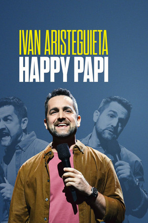 Ivan Aristeguieta: Happy Papi poster