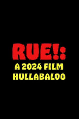 Rue!: A 2024 Film Hullabaloo