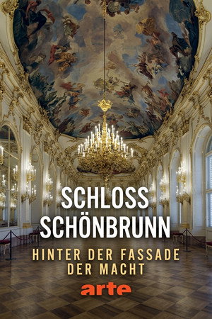 Schloss Schönbrunn - Hinter der Fassade der Macht poster