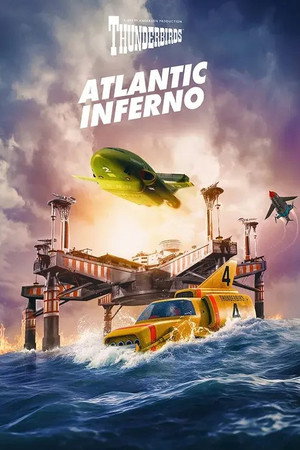 Thunderbirds: Atlantic Inferno Thunderbirds: Atlantic Inferno