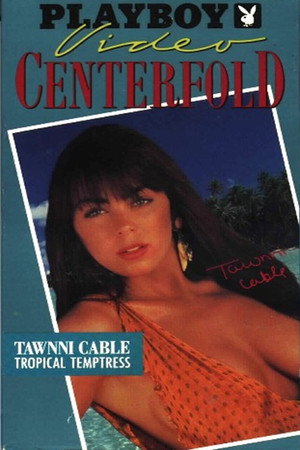 Playboy Video Centerfold: Tawnni Cable Playboy Video Centerfold: Tawnni Cable