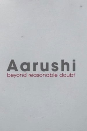 Aarushi: Beyond Reasonable Doubt