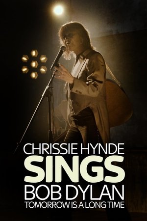 Tomorrow Is a Long Time: Chrissie Hynde Sings Bob Dylan