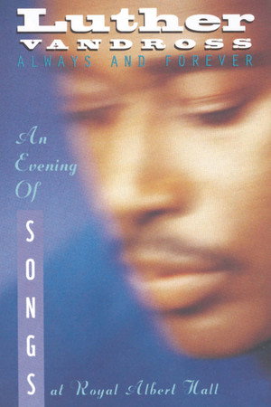 Luther Vandross: Always And Forever - An Evening of Songs Luther Vandross: Always And Forever - An Evening of Songs