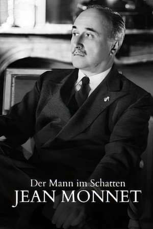 The Man in the Shadows: The Incredible Life of Jean Monnet