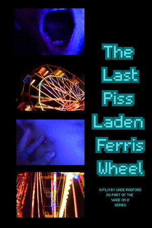 The Last Piss Laden Ferris Wheel