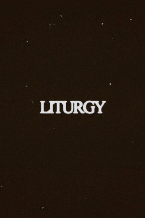Liturgy poster