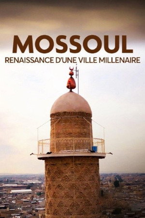 Mossoul, renaissance d'une ville millénaire poster