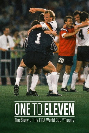 One to Eleven: The Story of the FIFA World Cup Trophy poster