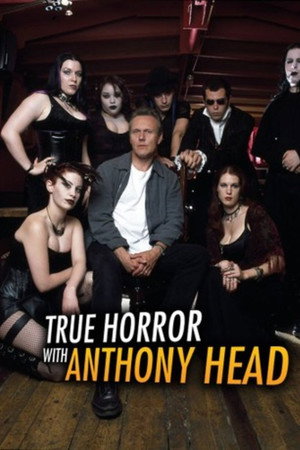 True Horror with Anthony Head True Horror with Anthony Head