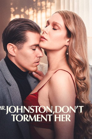 Mr.Johnston,Don’t Torment Her