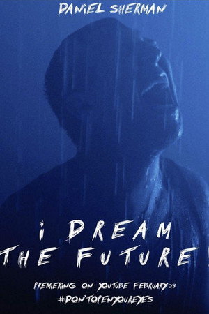I DREAM THE FUTURE! poster