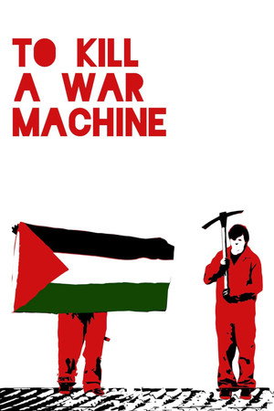 To Kill a War Machine To Kill a War Machine