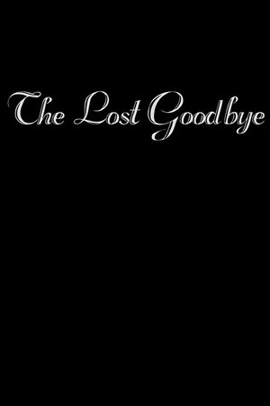 The Lost Goodbye