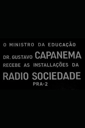 O Ministro da Educação Dr. Gustavo Capanema Recebe as Instalações da Radio Sociedade O Ministro da Educação Dr. Gustavo Capanema Recebe as Instalações da Radio Sociedade
