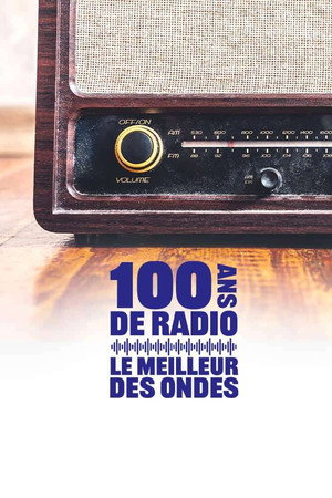 100 ans de radio, le meilleur des ondes poster
