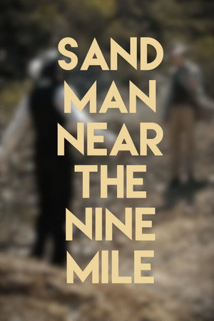 Sand Man: Near The Nine Mile poster