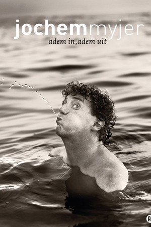 Jochem Myjer: Adem In, Adem Uit Jochem Myjer: Adem In, Adem Uit