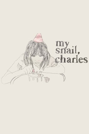 MY SNAIL, CHARLES poster