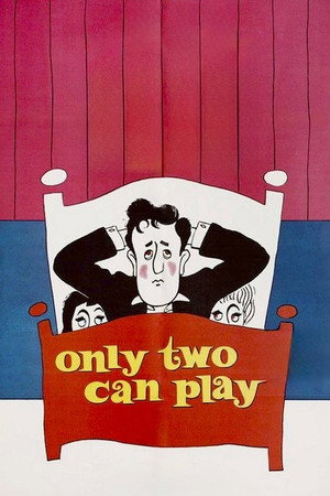 Only Two Can Play Only Two Can Play