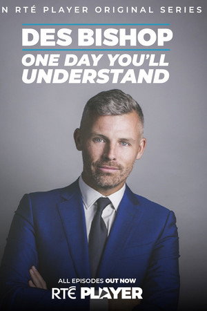 Des Bishop: One Day You'll Understand