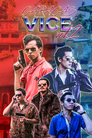 Caracas Vice Vol. 2 Movie Overview