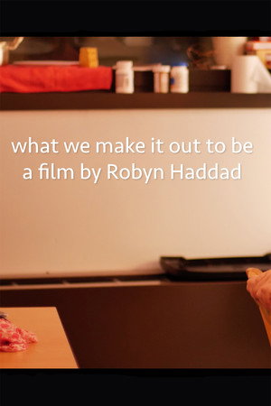 what we make it out to be poster