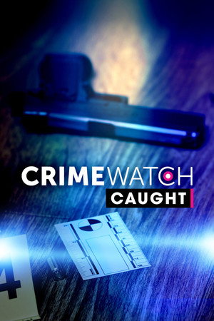 Crimewatch Caught