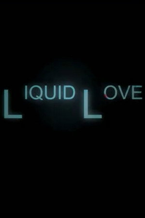 Liquid Love poster