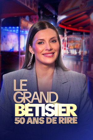 Le Grand Bêtisier - 50 Ans de Rire