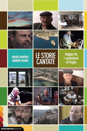 Le Storie Cantate. Viaggio Tra I Cantastorie Di Puglia