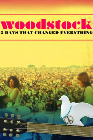 Poster of Woodstock: 3 Days That Changed Everything