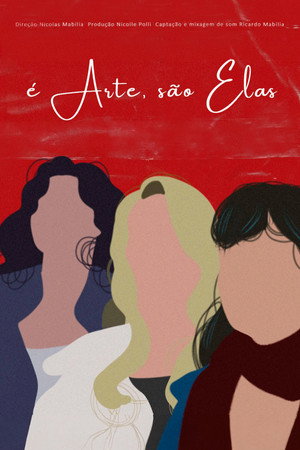 É Arte, São Elas poster