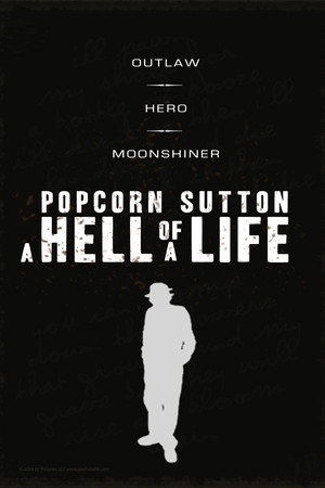 Popcorn Sutton - A Hell of a Life