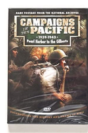 Campaigns in the Pacific 1939-1943 Pearl Harbor to the Gilberts