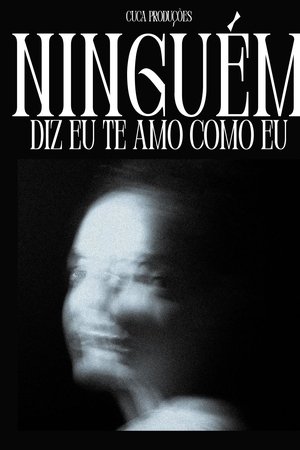 Ninguém Diz Eu Te Amo Como Eu