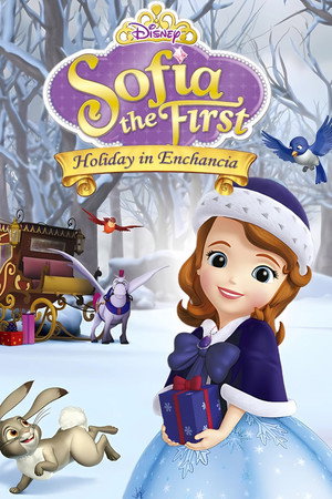 Sofia the First: Holiday in Enchancia Sofia the First: Holiday in Enchancia
