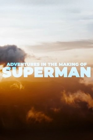 Adventures in the Making of SUPERMAN