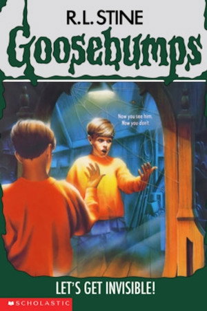 Goosebumps: Let's Get Invisible!