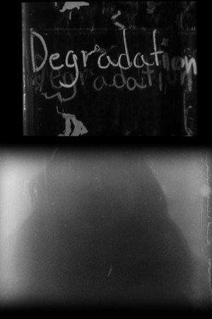 DEGRADATION - A Ruined Film DEGRADATION - A Ruined Film