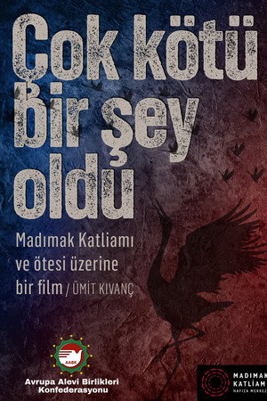 Çok Kötü Bir Şey Oldu:  Madımak Katliamı ve Ötesi Üzerine Bir Film poster