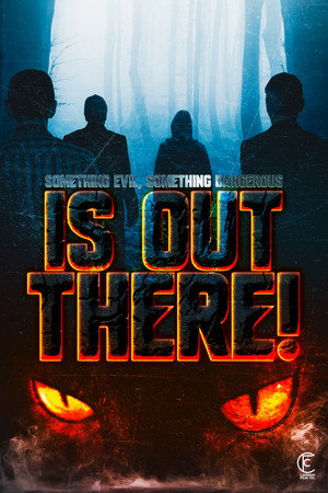 Something Evil, Something Dangerous... Is Out There! poster