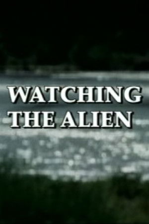 Watching the Alien