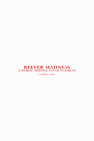 Reefer Madness - A Public Service Announcement
