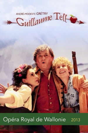 Grétry - Guillaume Tell (Opéra Royal de Wallonie) Grétry - Guillaume Tell (Opéra Royal de Wallonie)