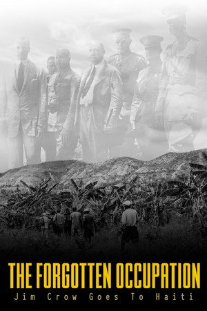 The Forgotten Occupation: Jim Crow Goes to Haiti poster