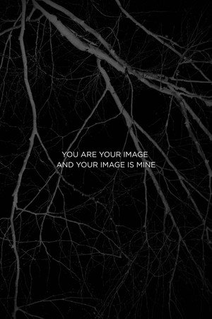 You Are Your Image And Your Image Is Mine poster